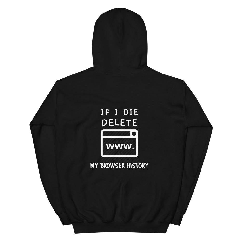 If I die, delete my browser history - Unisex Hoodie (white text) by DarkByteGear