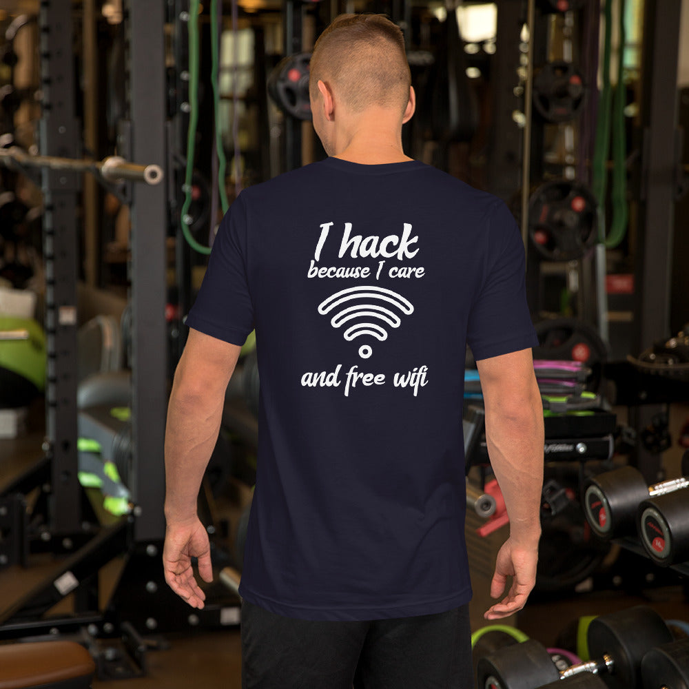I hack because I care and free wifi - Short-Sleeve Unisex T-Shirt by DarkByteGear