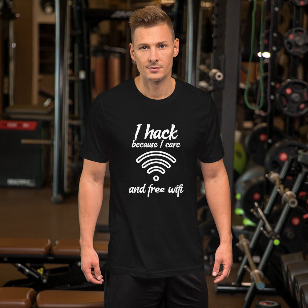 I hack because I care and free wifi - Short-Sleeve Unisex T-Shirt by DarkByteGear