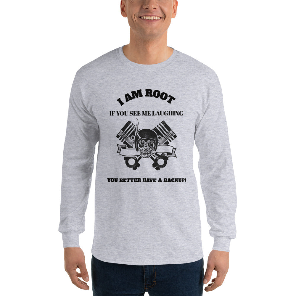 I Am Root If You See Me Laughing You Better Have A Backup - Long Sleeve T-Shirt (black text) by DarkByteGear