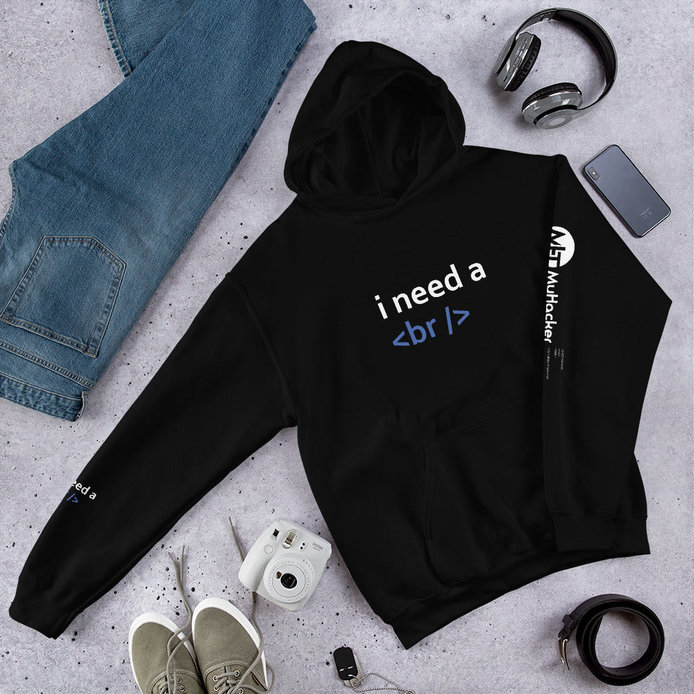 i need a break - Unisex Hoodie by DarkByteGear