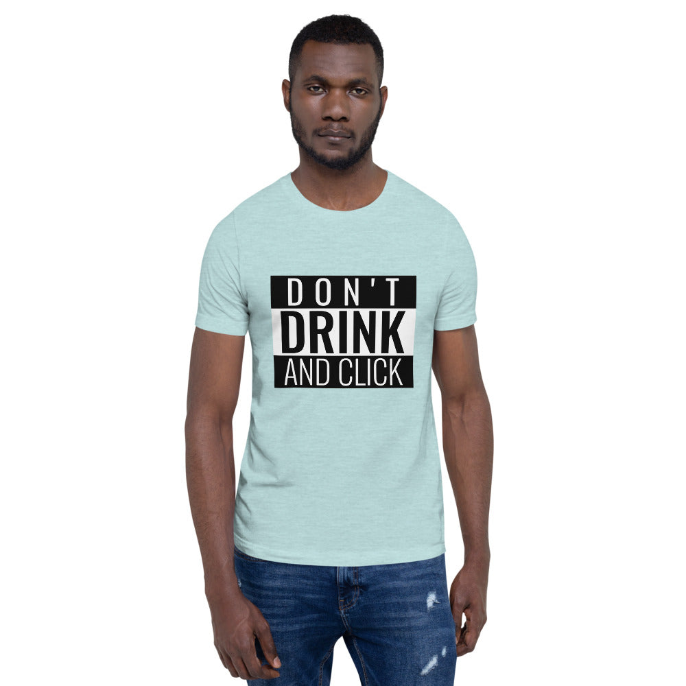Don't drink and click - Short-Sleeve Unisex T-Shirt (white) by DarkByteGear