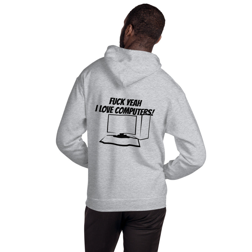 Fuck Yeah I love computers - Unisex Hoodie (black text) by DarkByteGear