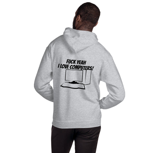 Fuck Yeah I love computers - Unisex Hoodie (black text) by DarkByteGear