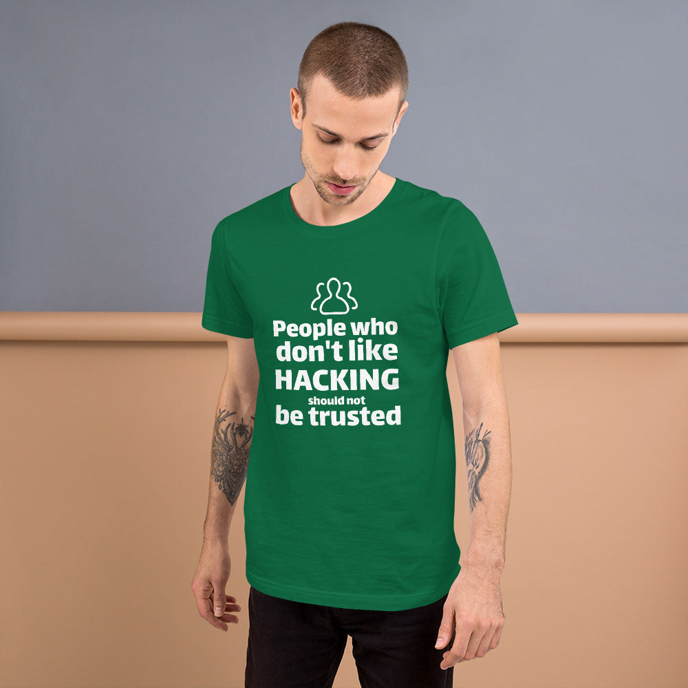 People who don't like HACKING should not be trusted - Short-Sleeve Unisex T-Shirt by DarkByteGear