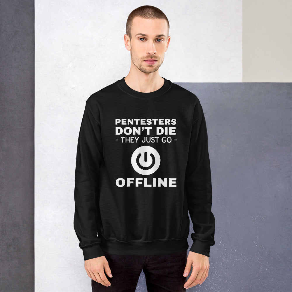 Pentesters don’t die they just go offline - Unisex Sweatshirt by DarkByteGear