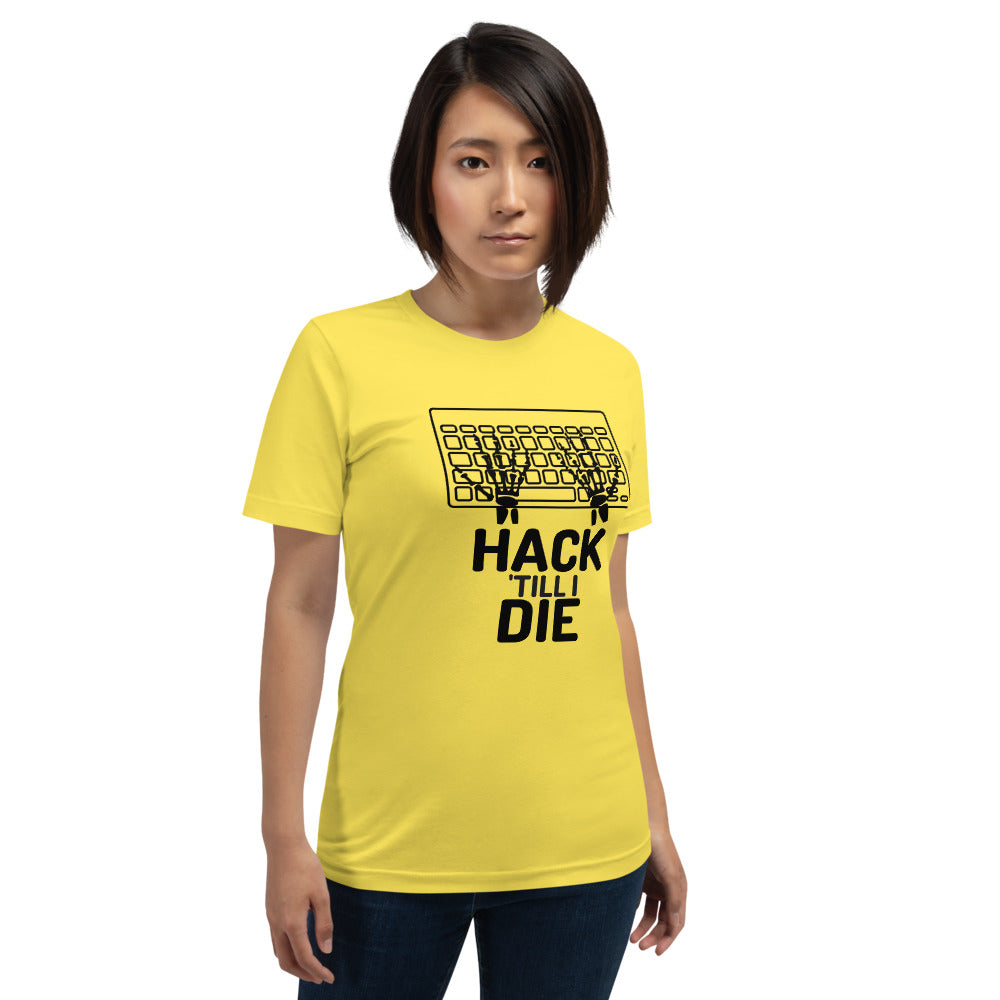 Hack Till I die - Short-Sleeve Unisex T-Shirt (black text)) by DarkByteGear
