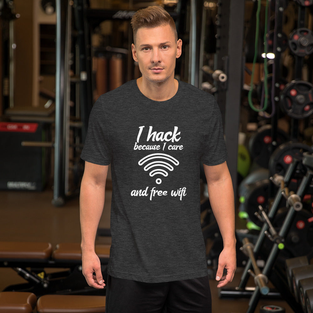I hack because I care and free wifi - Short-Sleeve Unisex T-Shirt by DarkByteGear