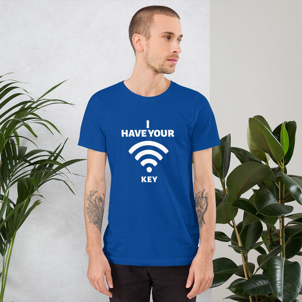 I have your Wi-Fi password - Short-Sleeve Unisex T-Shirt by DarkByteGear