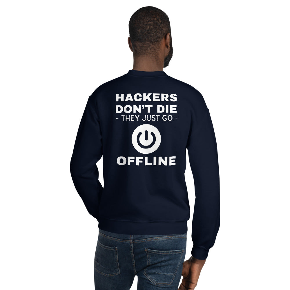 Hackers don’t die they just go offline - Unisex Sweatshirt by DarkByteGear