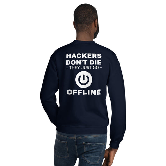 Hackers don’t die they just go offline - Unisex Sweatshirt by DarkByteGear