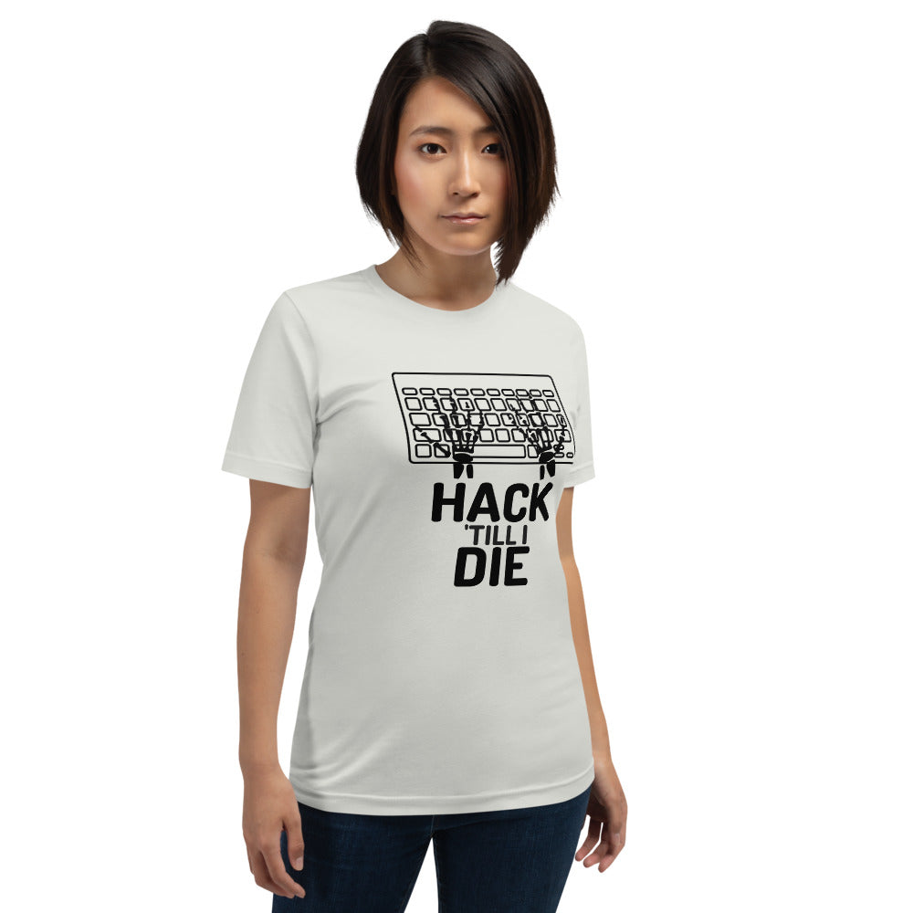 Hack Till I die - Short-Sleeve Unisex T-Shirt (black text)) by DarkByteGear