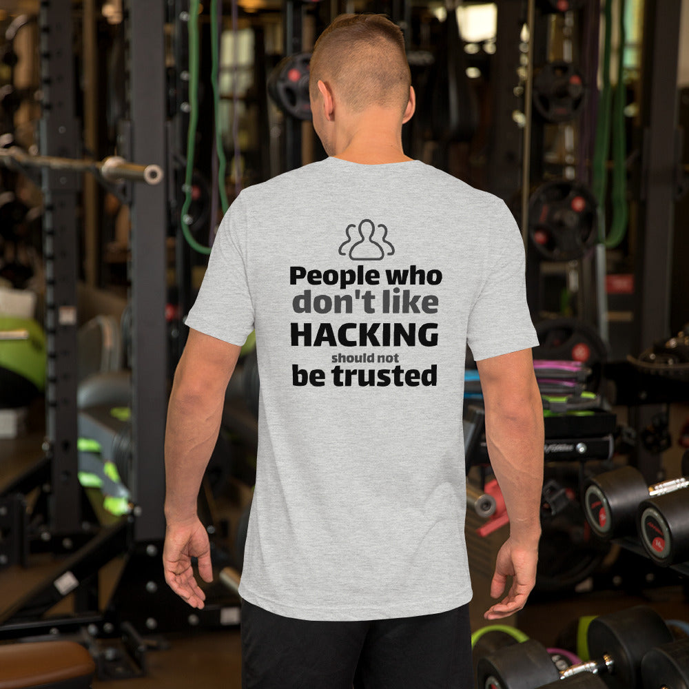 People who don't like HACKING should not be trusted - Short-Sleeve Unisex T-Shirt (black text) by DarkByteGear