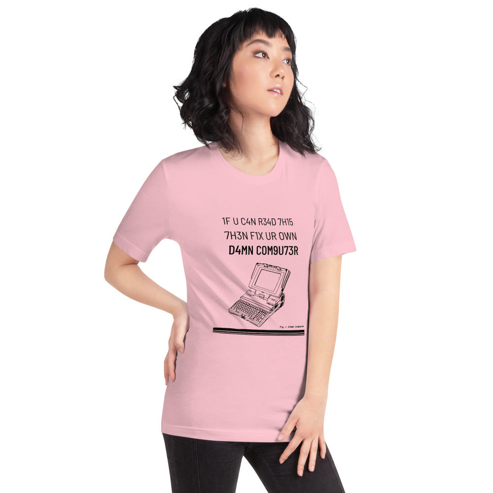 1F U C4N R34D 7H15 7H3N F1X UR OWN D4MN COM9U73R - Short-Sleeve Unisex T-Shirt (black text) by DarkByteGear
