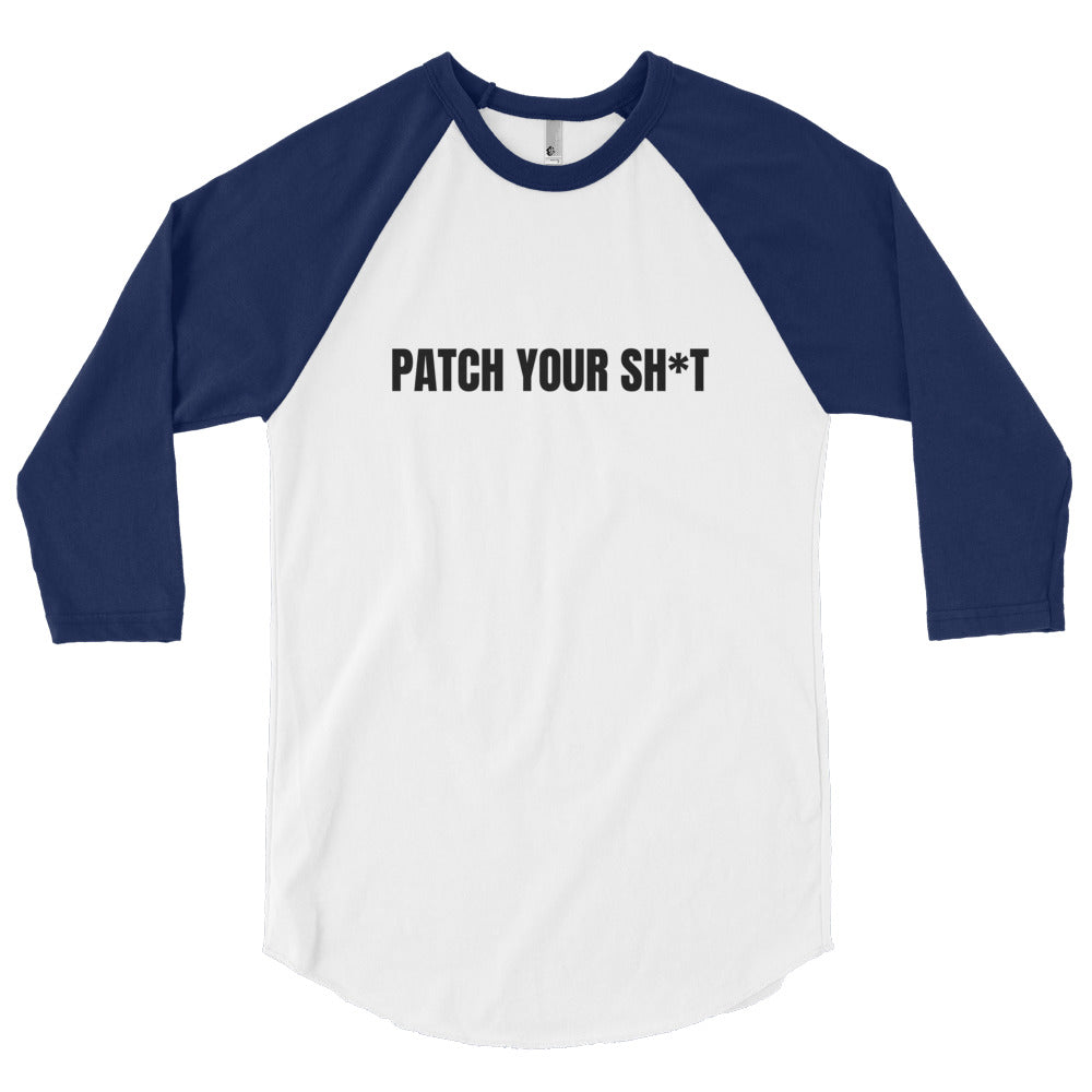 PATCH YOUR SH*T - 3/4 sleeve raglan shirt (black text) by DarkByteGear