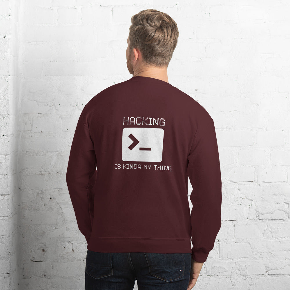 Hacking is kinda my thing - Unisex Sweatshirt (white text) by DarkByteGear