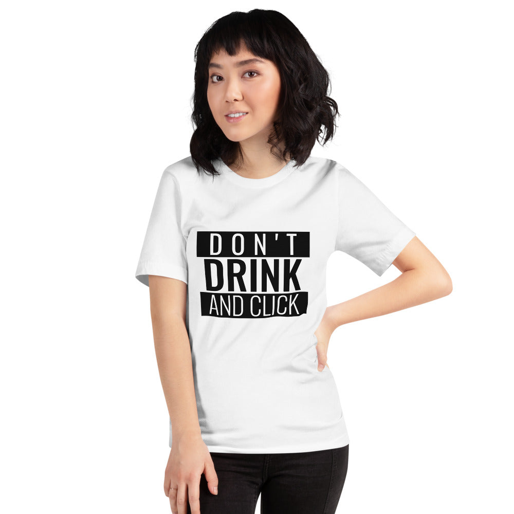 Don't drink and click - Short-Sleeve Unisex T-Shirt (white) by DarkByteGear