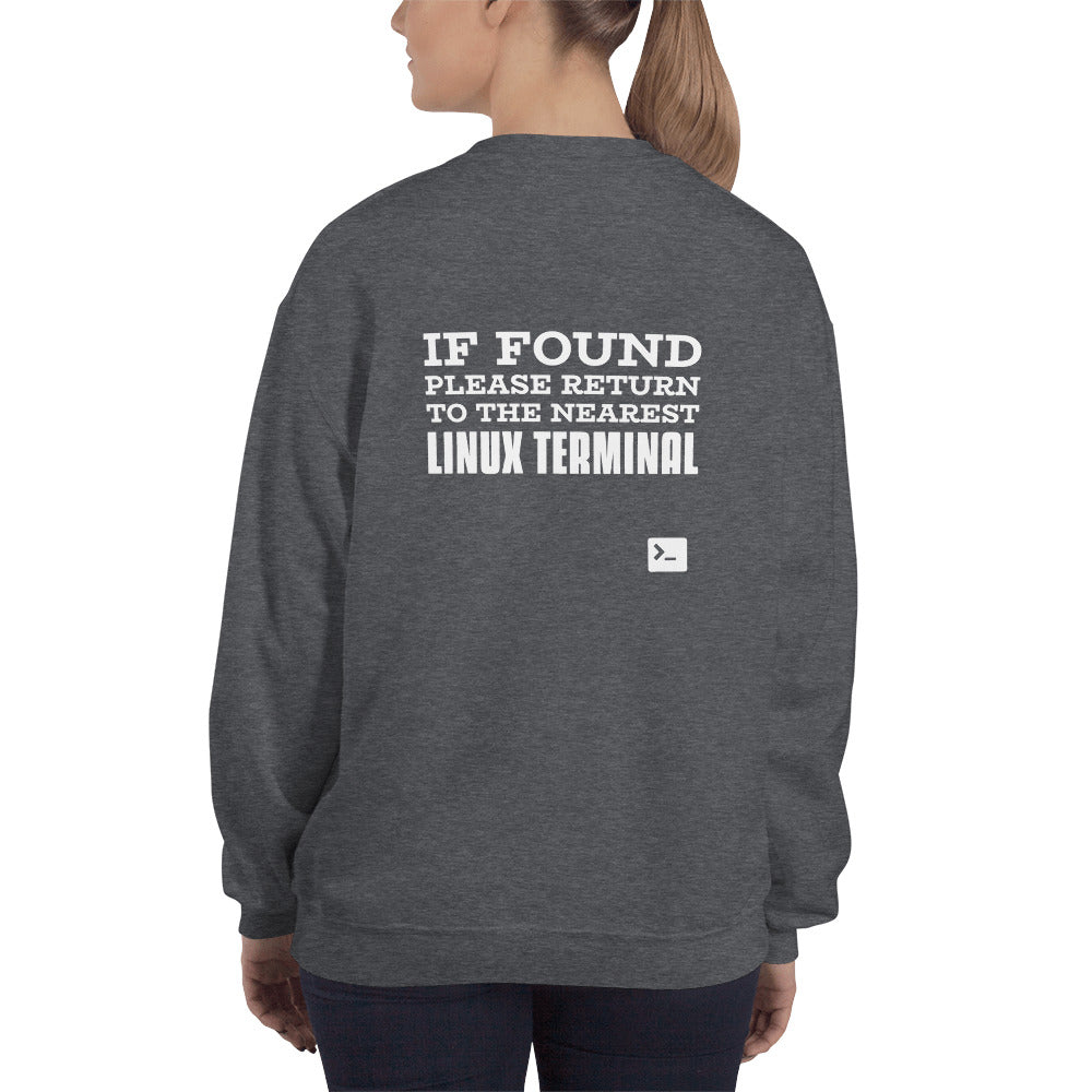 If found please return to the nearest linux terminal - Unisex Sweatshirt by DarkByteGear