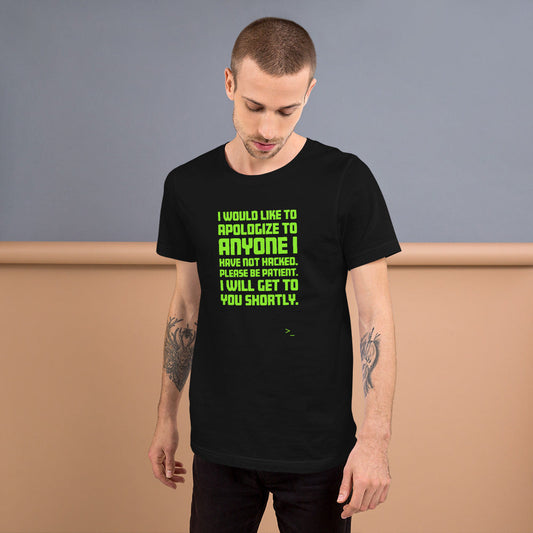 I would like to apologize to anyone I have not hacked - Short-Sleeve Unisex T-Shirt by DarkByteGear