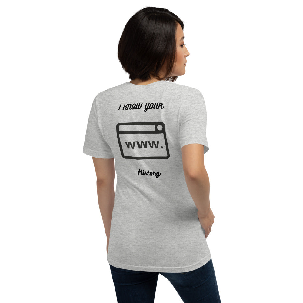 I know your browsing history - Short-Sleeve Unisex T-Shirt by DarkByteGear