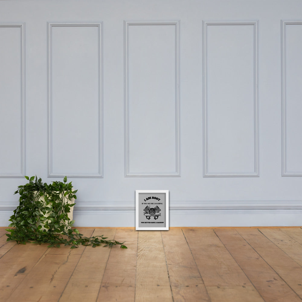 I Am Root If You See Me Laughing You Better Have A Backup Framed poster by DarkByteGear