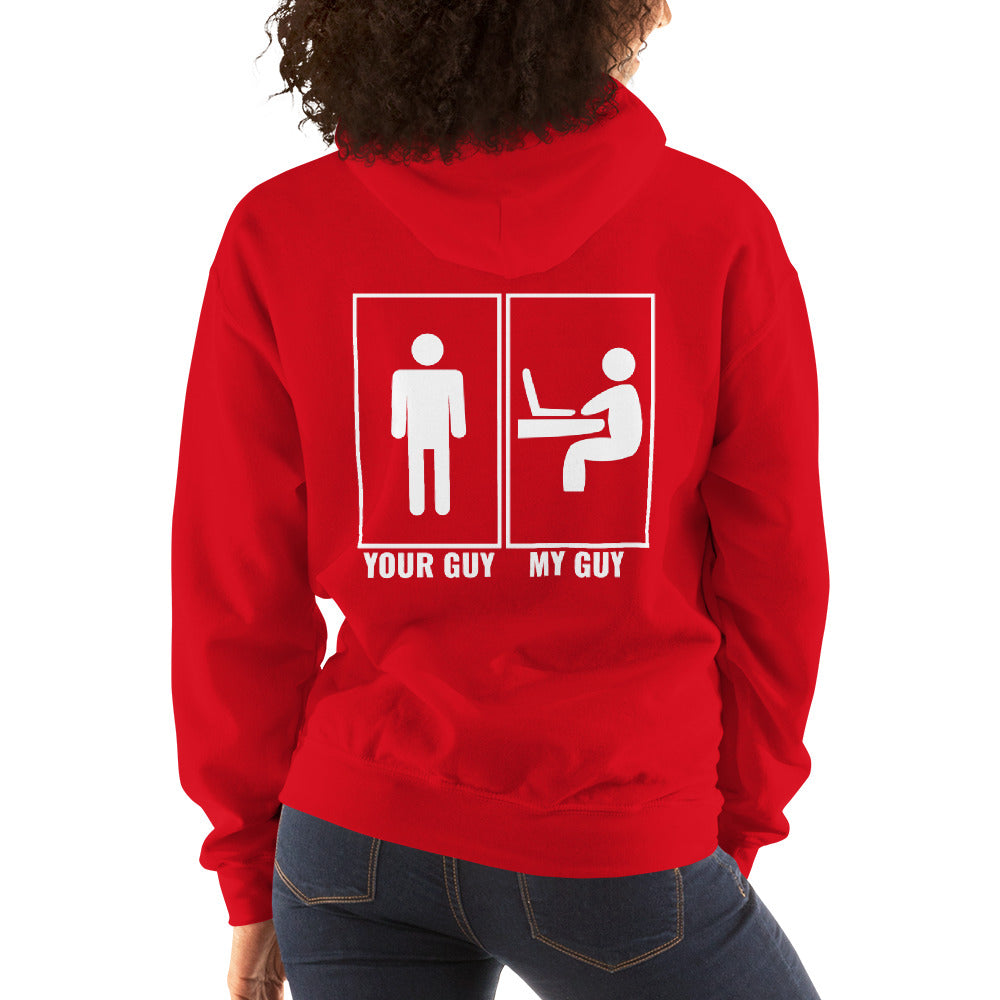 Your guy - My guy - Unisex Hoodie (white text) by DarkByteGear