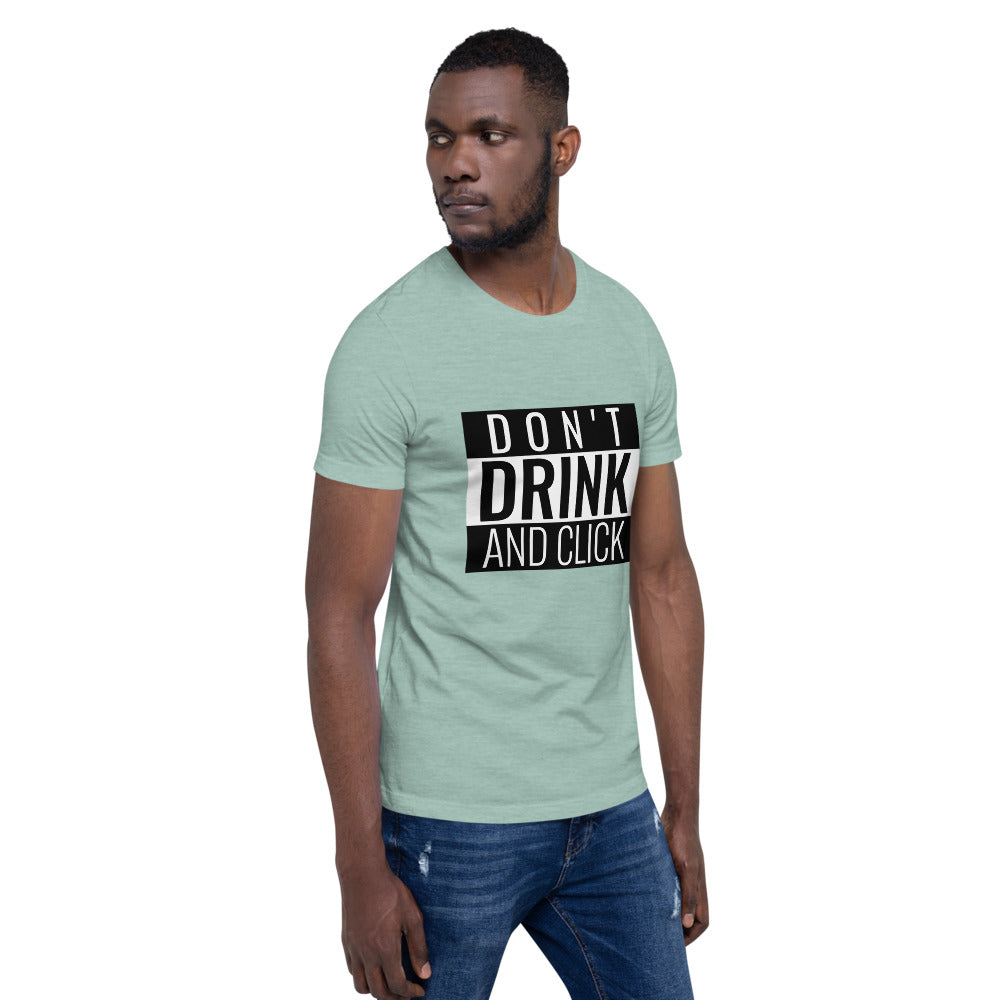 Don't drink and click - Short-Sleeve Unisex T-Shirt (white) by DarkByteGear