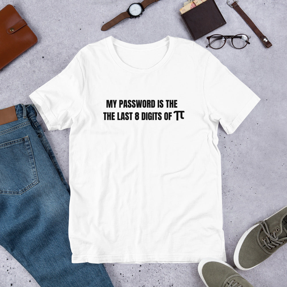 My password is the last 8 digits of π - Short-Sleeve Unisex T-Shirt (black text) by DarkByteGear