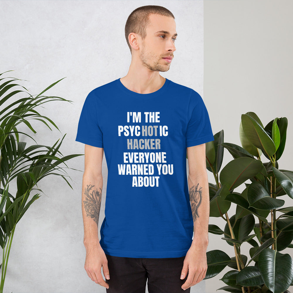 I'M THE PSYCHOTIC HACKER - Short-Sleeve Unisex T-Shirt (white text) by DarkByteGear