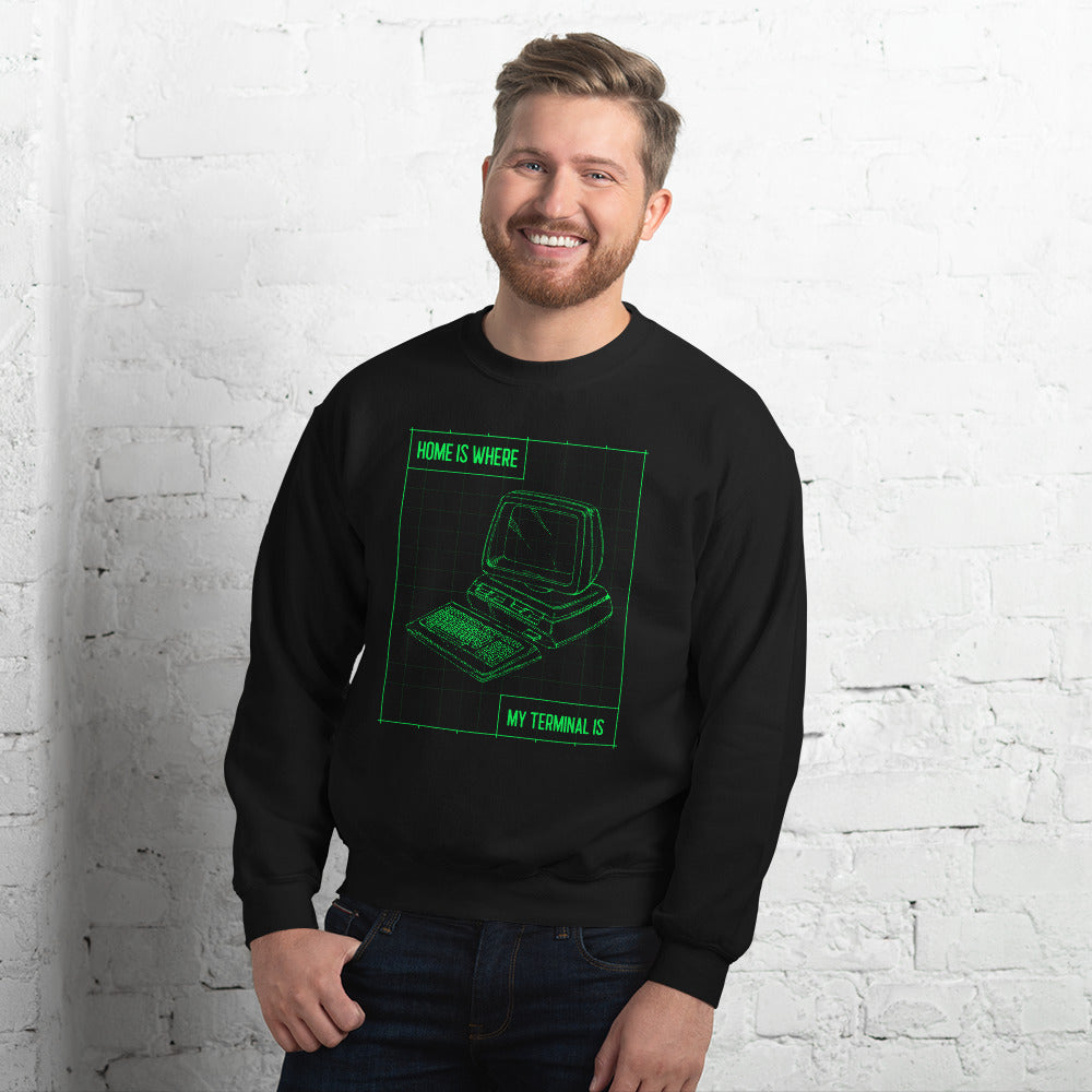 Home is where my terminal is - Unisex Sweatshirt (green text) by DarkByteGear