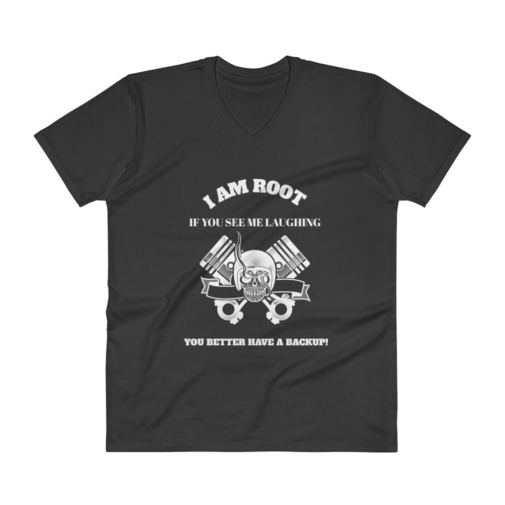 I Am Root If You See Me Laughing You Better Have A Backup - V-Neck T-Shirt (white text) by DarkByteGear