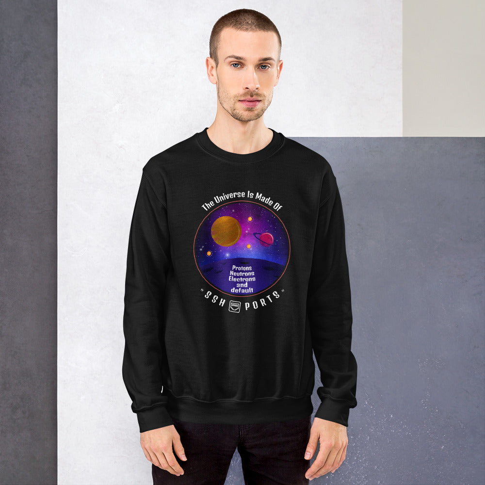 The Universe Is Made Of Default SSH Ports - Unisex Sweatshirt by DarkByteGear
