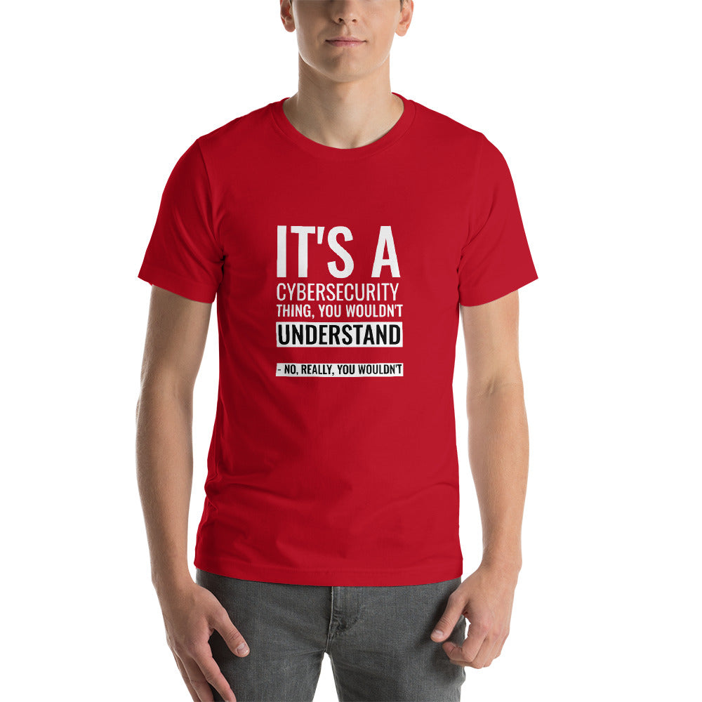It's a Cybersecurity thing - Short-Sleeve Unisex T-Shirt by DarkByteGear