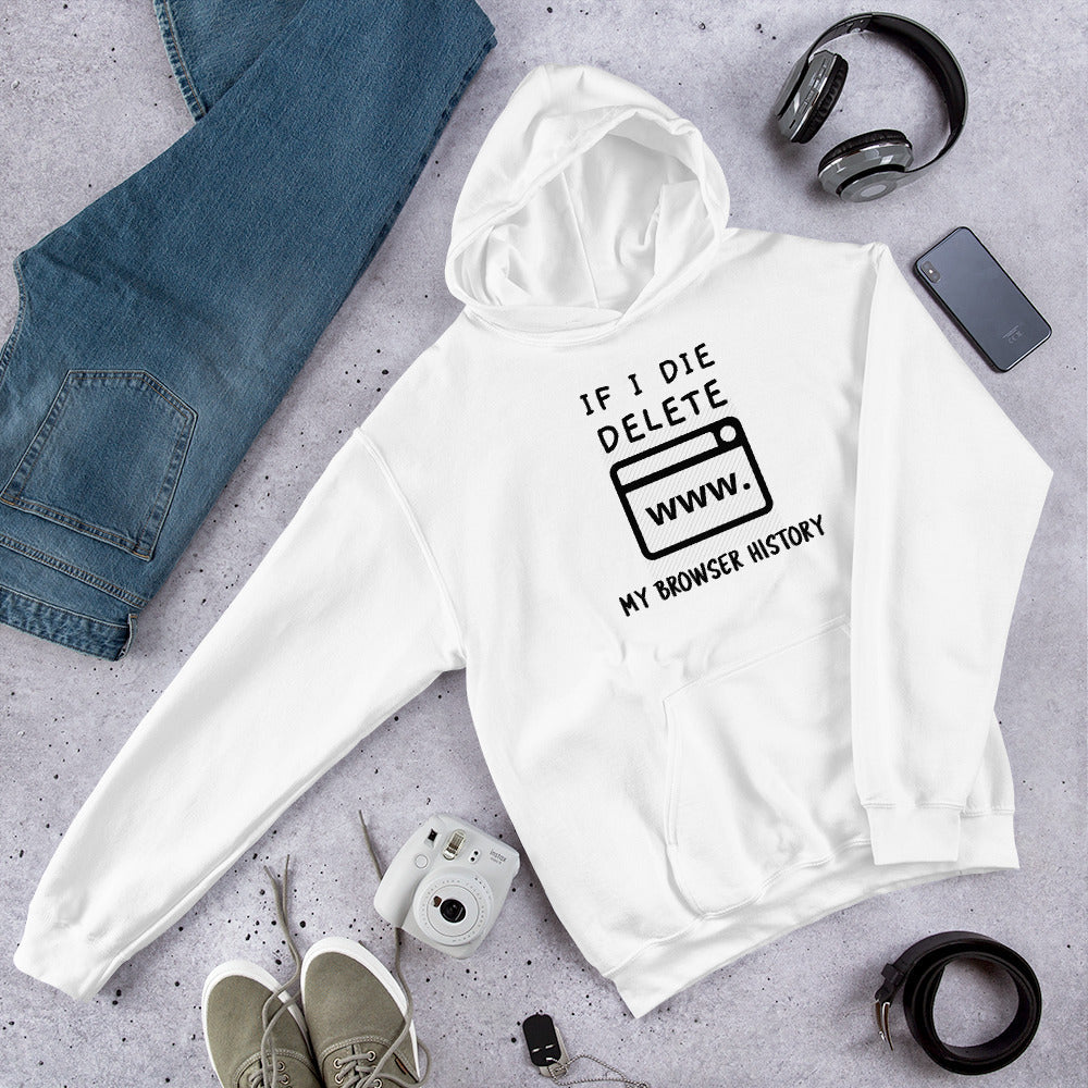 If I die, delete my browser history - Unisex Hoodie by DarkByteGear