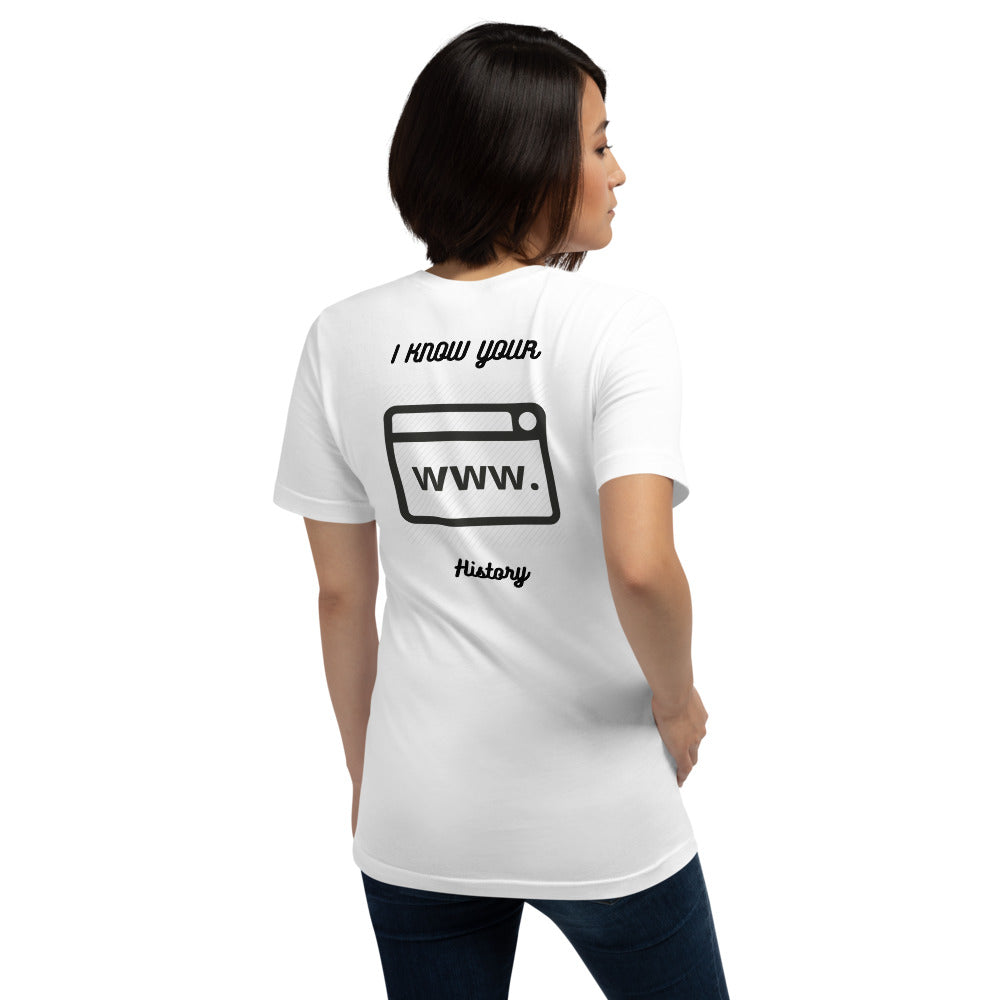 I know your browsing history - Short-Sleeve Unisex T-Shirt by DarkByteGear