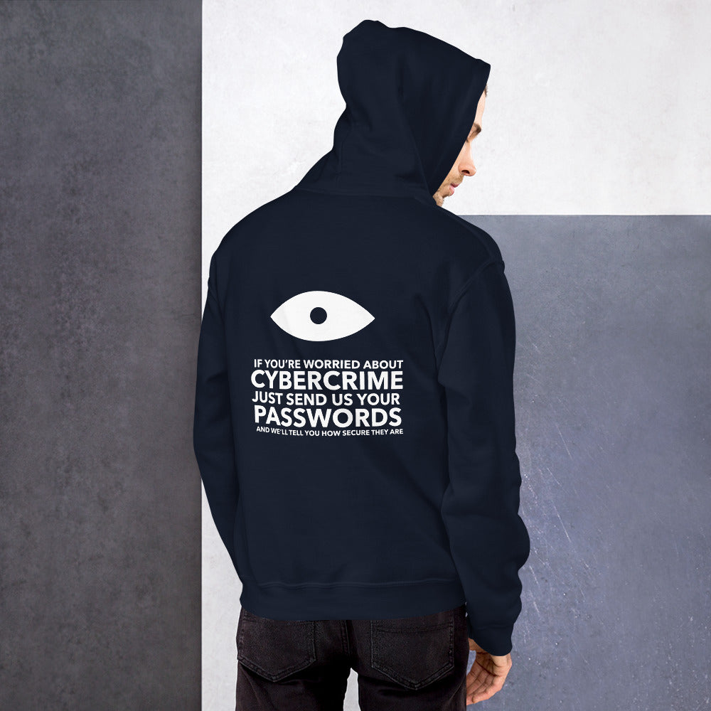 If you’re worried about cybercrime, just send us your passwords and we’ll tell you how secure they are - Unisex Hoodie by DarkByteGear