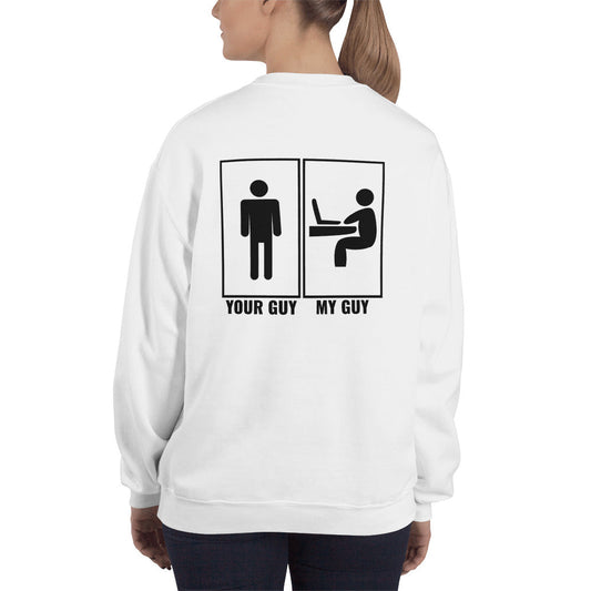 Your guy - My guy - Unisex Sweatshirt by DarkByteGear