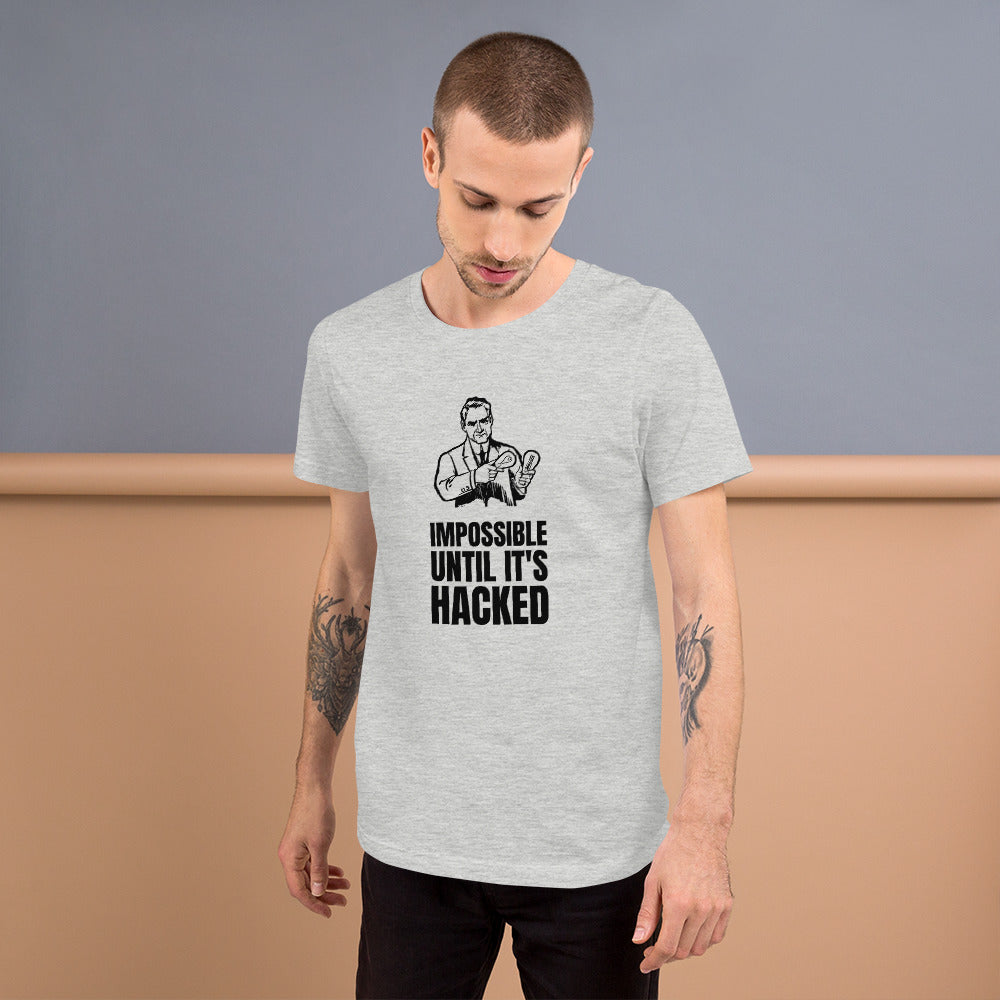 Impossible until it's hacked - Short-Sleeve Unisex T-Shirt by DarkByteGear