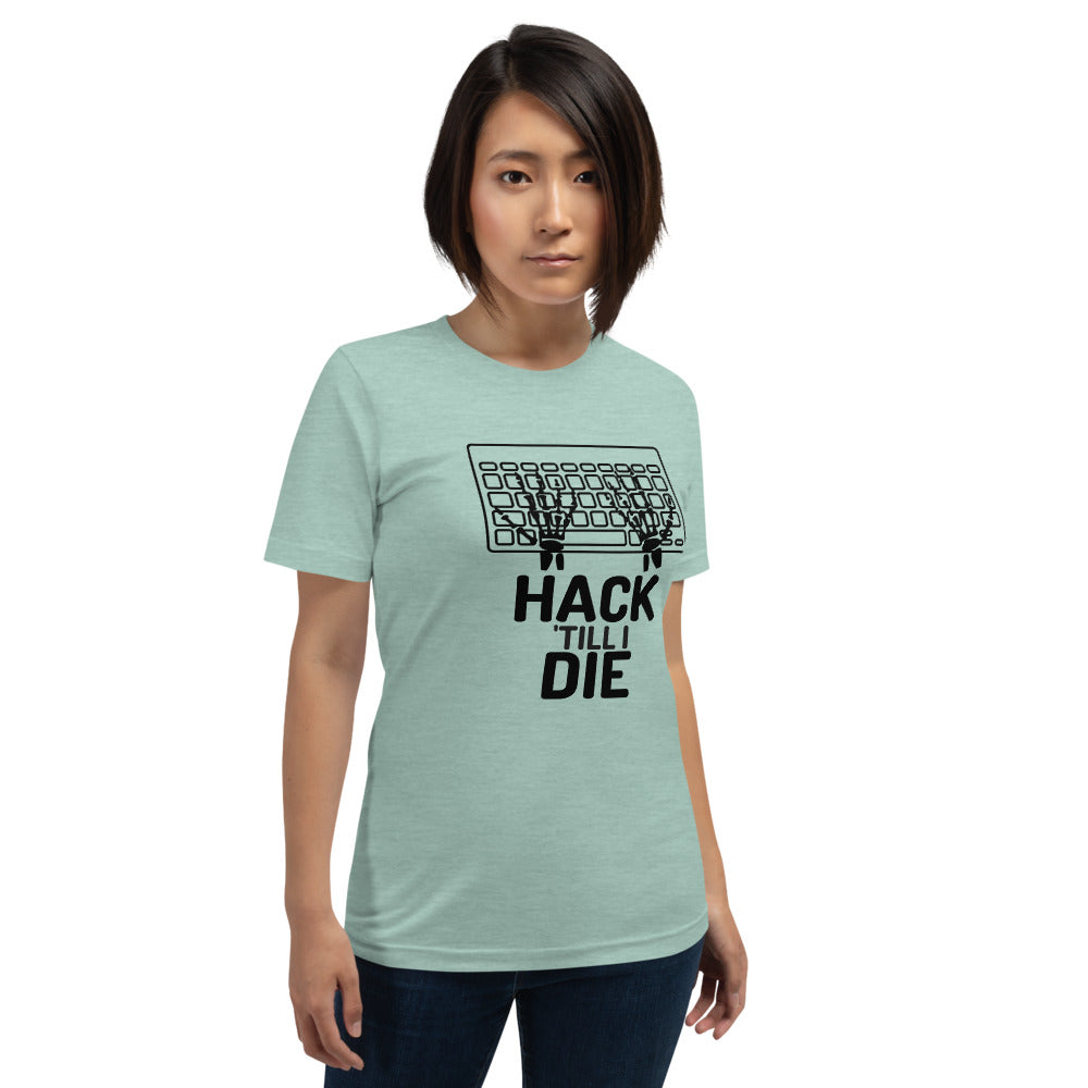Hack Till I die - Short-Sleeve Unisex T-Shirt (black text)) by DarkByteGear