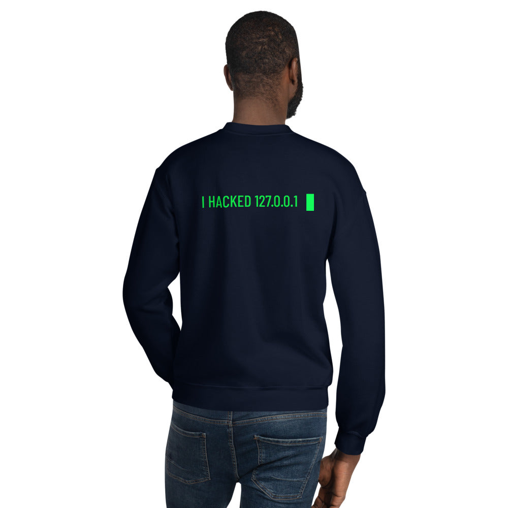 I hacked 127.0.0.1 - Unisex Sweatshirt by DarkByteGear
