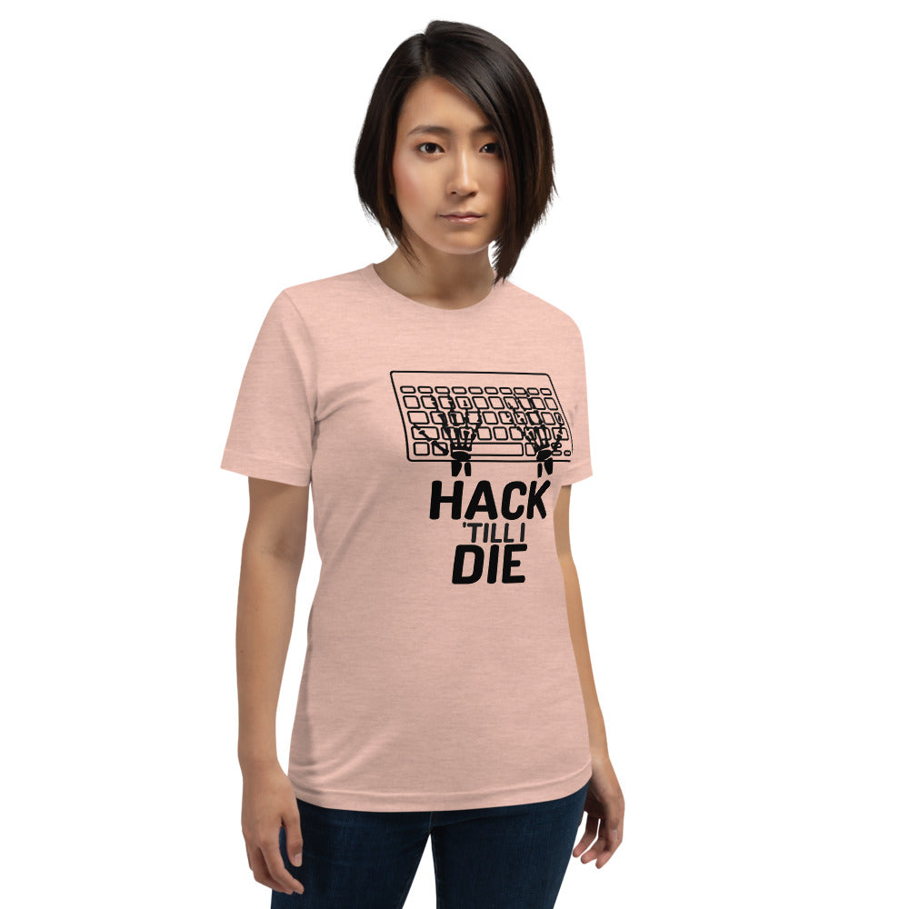 Hack Till I die - Short-Sleeve Unisex T-Shirt (black text)) by DarkByteGear
