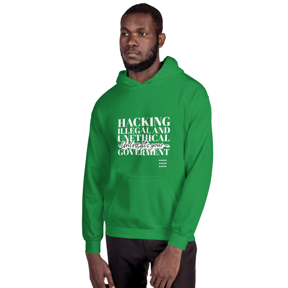 Hacking Illegal and Unethical Unless It's your government - Unisex Hoodie (white text) by DarkByteGear