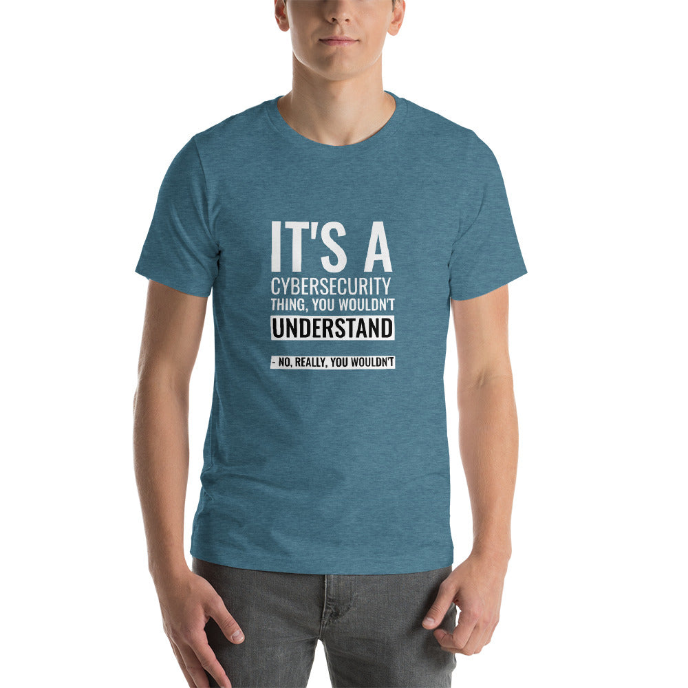 It's a Cybersecurity thing - Short-Sleeve Unisex T-Shirt by DarkByteGear