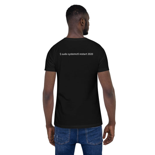 $ sudo systemctl restart 2020 - Short-Sleeve Unisex T-Shirt (with back design) by DarkByteGear