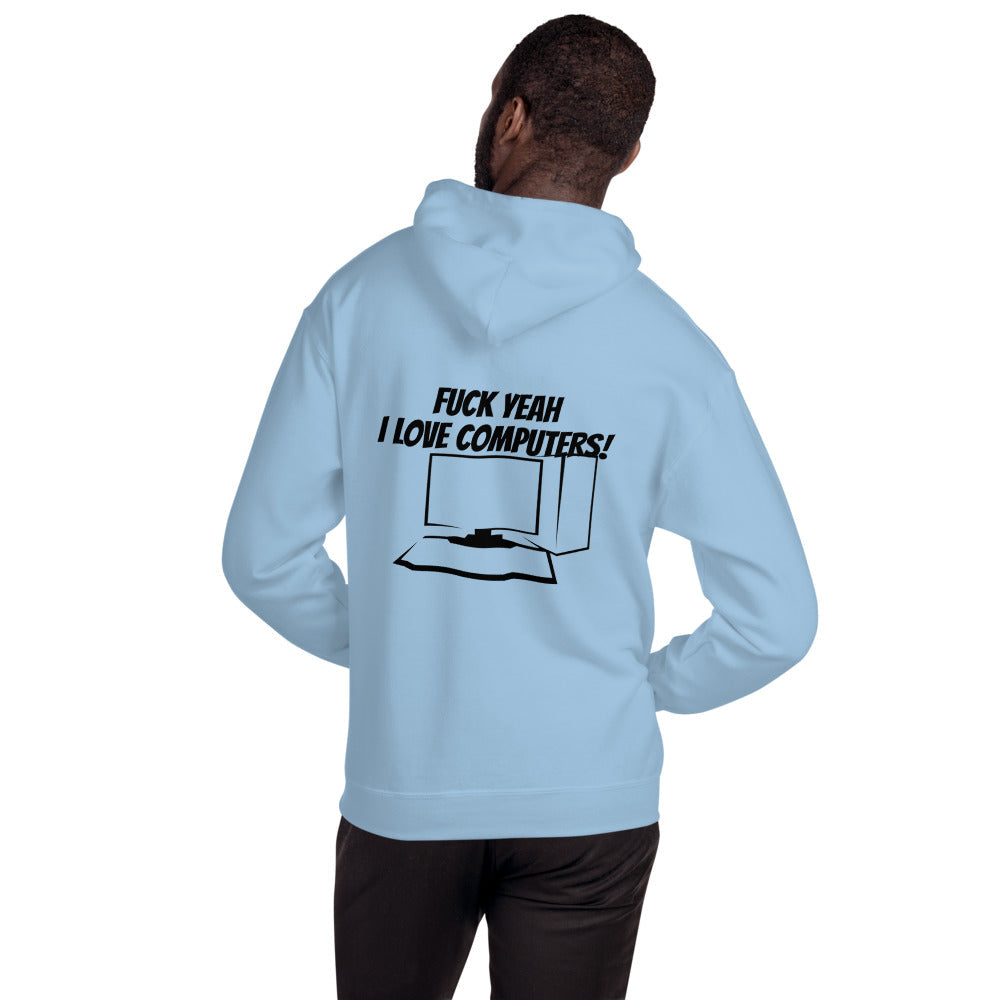 Fuck Yeah I love computers - Unisex Hoodie (black text) by DarkByteGear