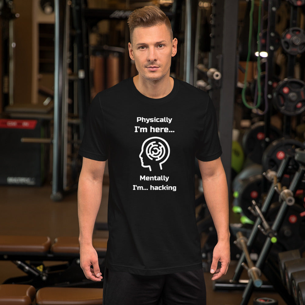 Physically I'm here... Mentally I'm... hacking - Short-Sleeve Unisex T-Shirt by DarkByteGear