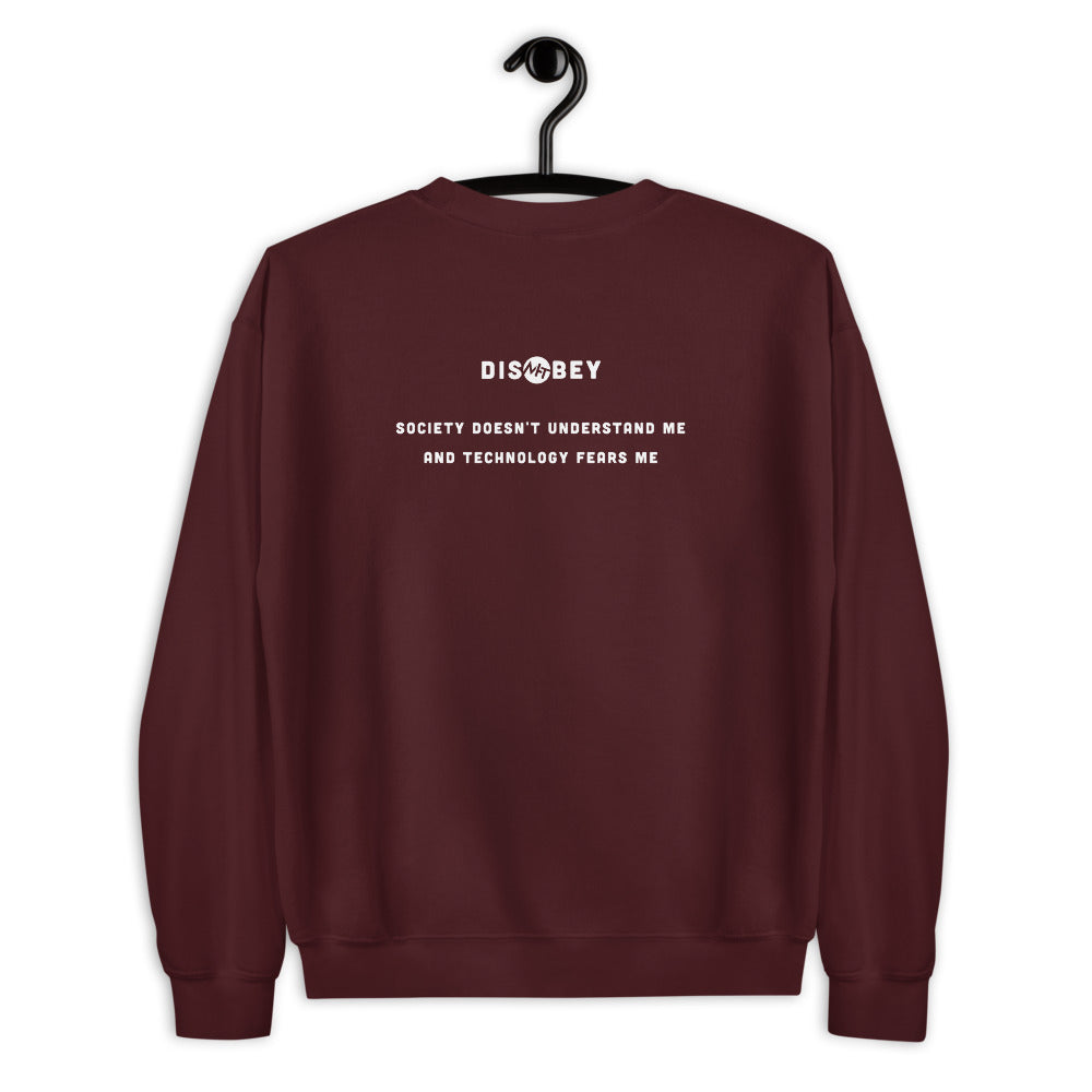 Society doesn't understand me And technology fears me - Unisex Sweatshirt (white text) by DarkByteGear