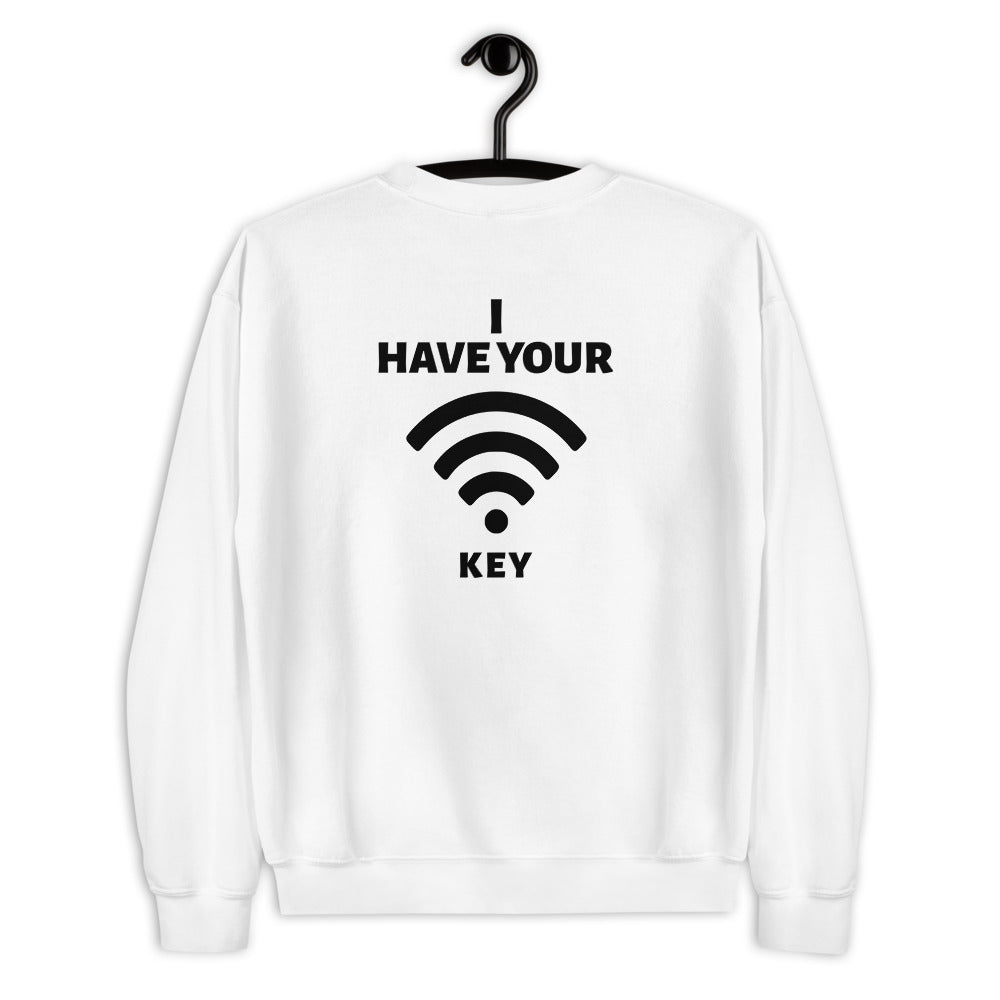 I have your Wi-Fi password - Unisex Sweatshirt (black text) by DarkByteGear