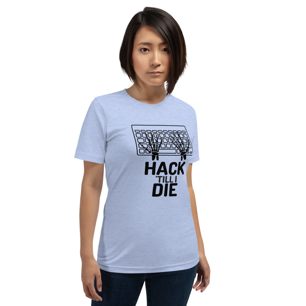 Hack Till I die - Short-Sleeve Unisex T-Shirt (black text)) by DarkByteGear