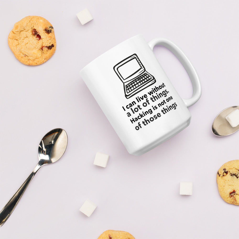 I can live without a lot of things. Hacking is not one Of those things - Mug by DarkByteGear